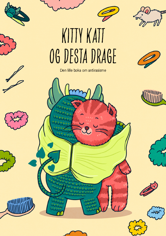 Forsiden til Den lille boka om antirasisme. Kosedyrene Desta Drage og Kitty katt holder rundt hverandre. Rundt dem flyter ulike hårgreier, f. eks. børster og strikker.